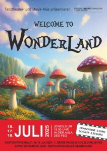 Plakat mit riesigen Fliegenpilzen, Titel „Welcome to Wonderland“, Veranstaltungshinweise des Friedrich-Ebert-Gymnasiums Sandhausen.